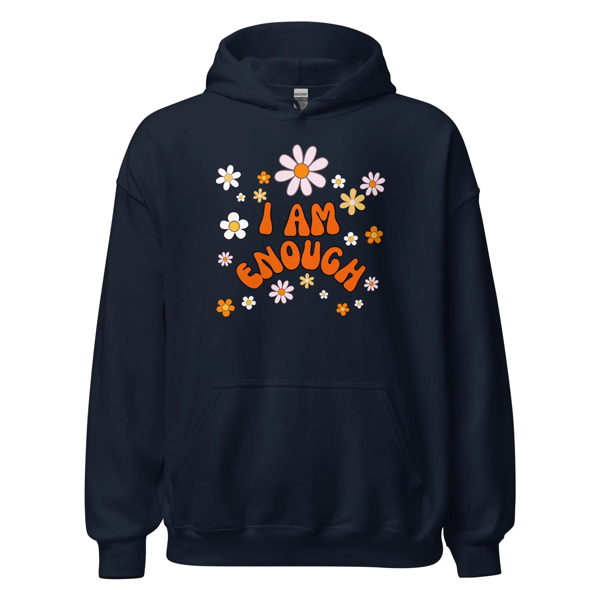 I AM ENOUGH Flower Power Inspirational Motivational Hoodie for Women