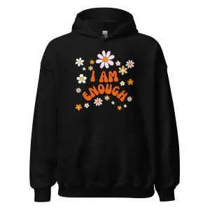 I AM ENOUGH Flower Power Inspirational Motivational Hoodie for Women