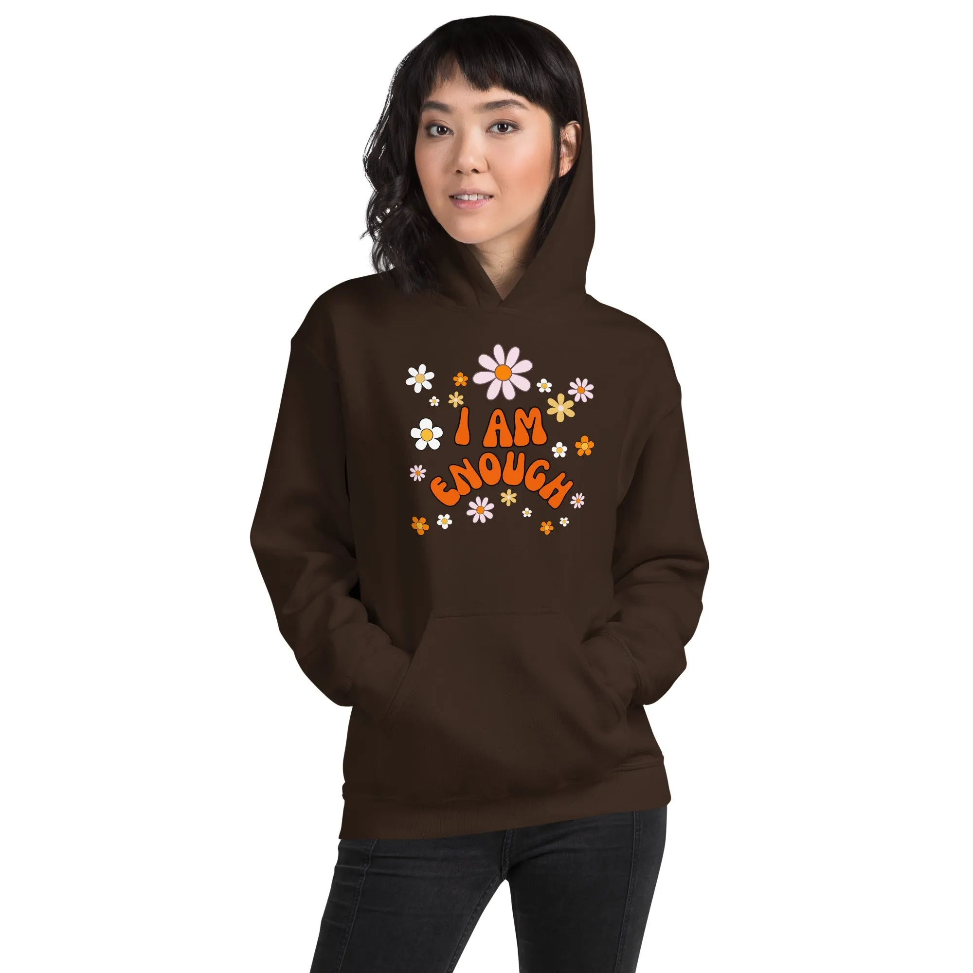 I AM ENOUGH Flower Power Inspirational Motivational Hoodie for Women