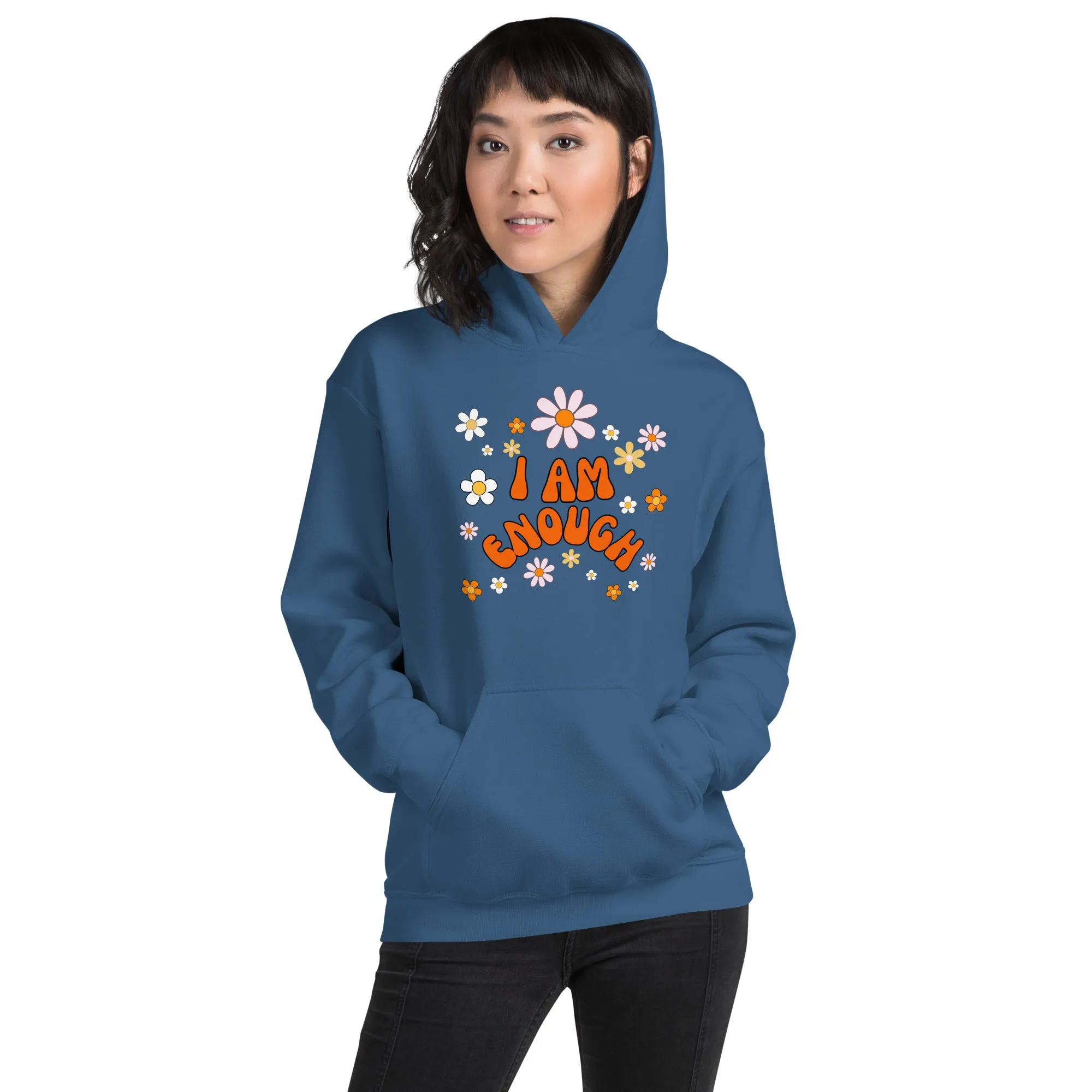I AM ENOUGH Flower Power Inspirational Motivational Hoodie for Women