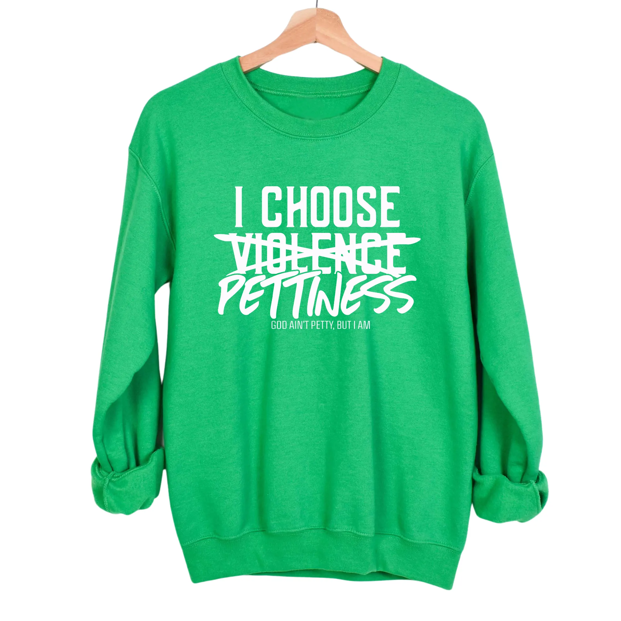 I choose Pettiness Unisex Sweatshirt
