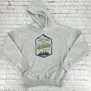 I Don't Want Any Adventures Hoodie