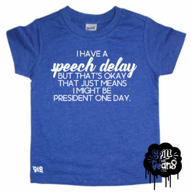 I have a speech delay... KIDS tee or tank