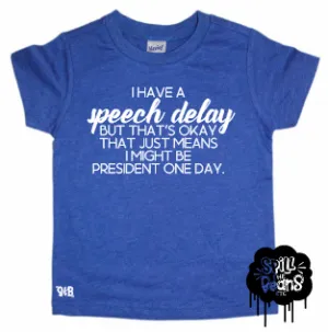 I have a speech delay... KIDS tee or tank