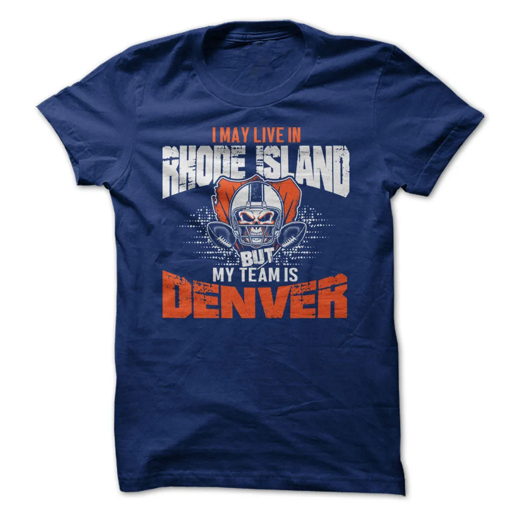 I May Live in Rhode Island but My Team is Denver