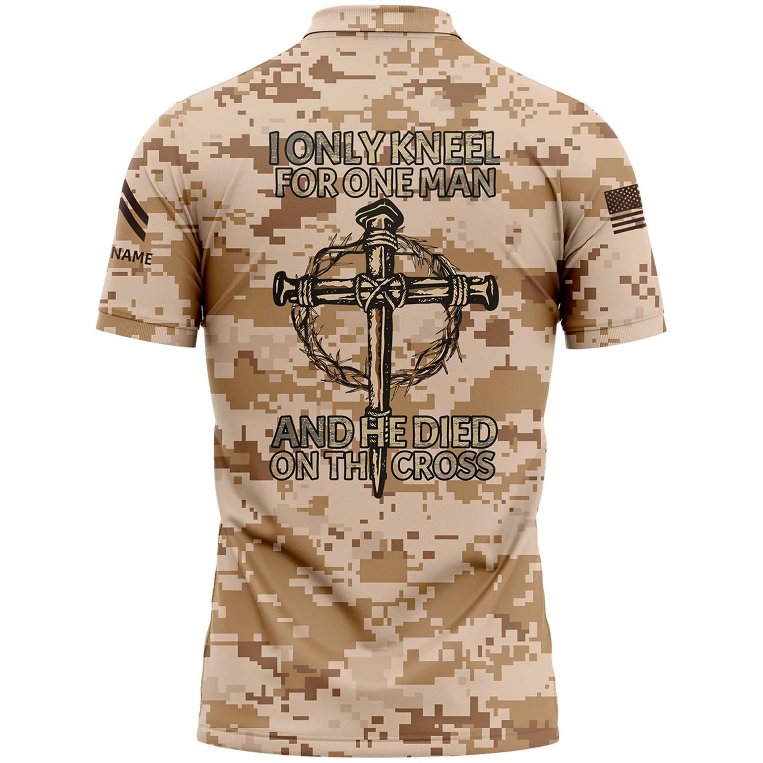 I Only kneel For One Man And He Died On The Cross Custom Camo U.S. Army Military Corporal Rank Veteran Name Golf Polo Shirt | Father's Day Gifts