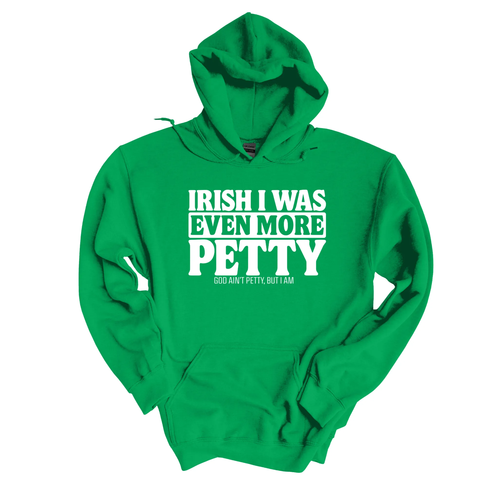 Irish I was even more petty Unisex Hoodie (Kelly Green)