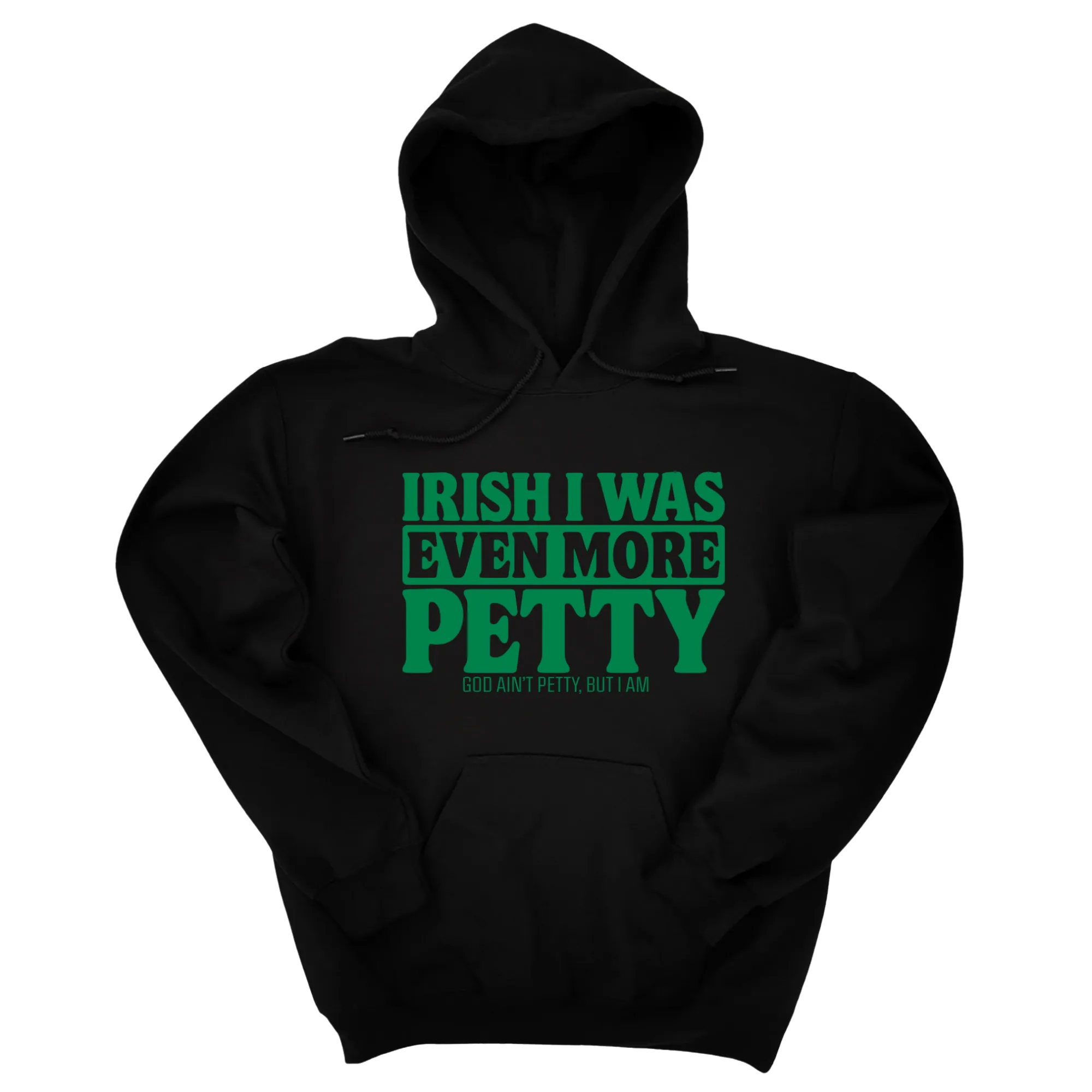 Irish I was even more petty Unisex Hoodie (Kelly Green)