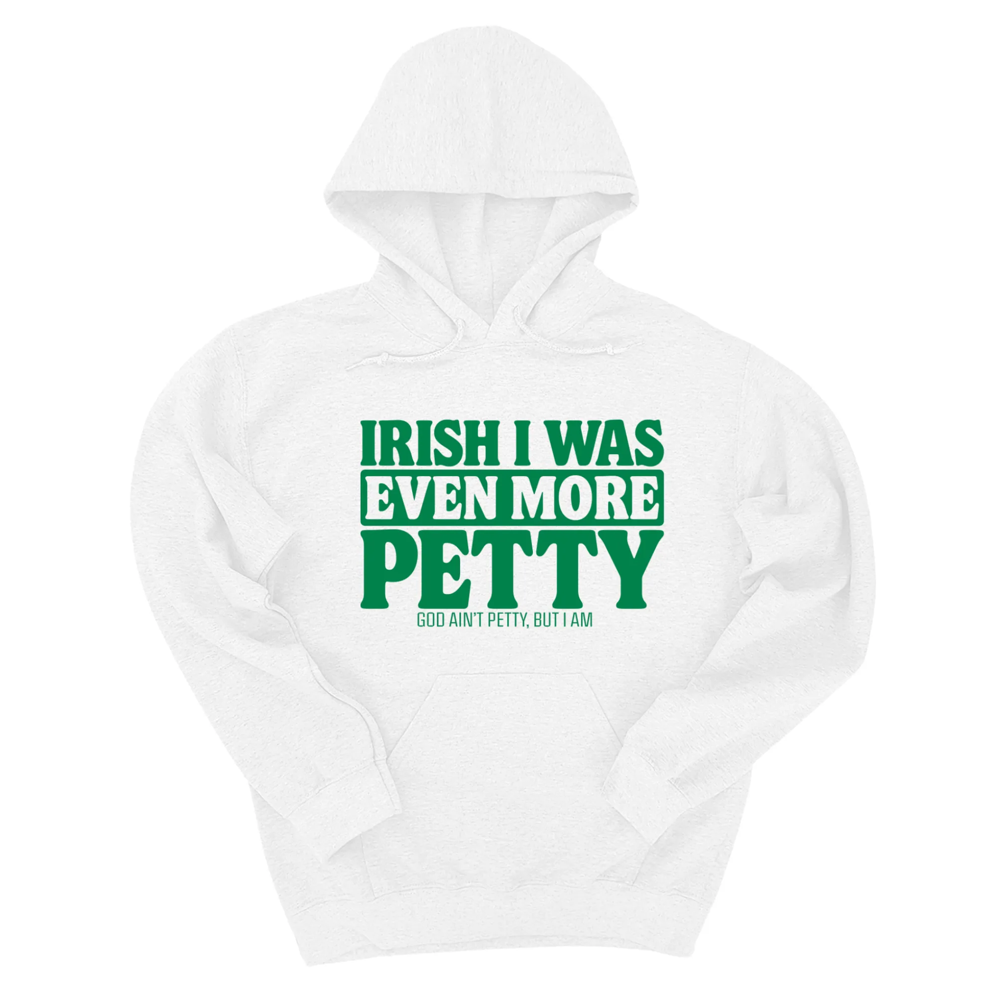 Irish I was even more petty Unisex Hoodie (Kelly Green)