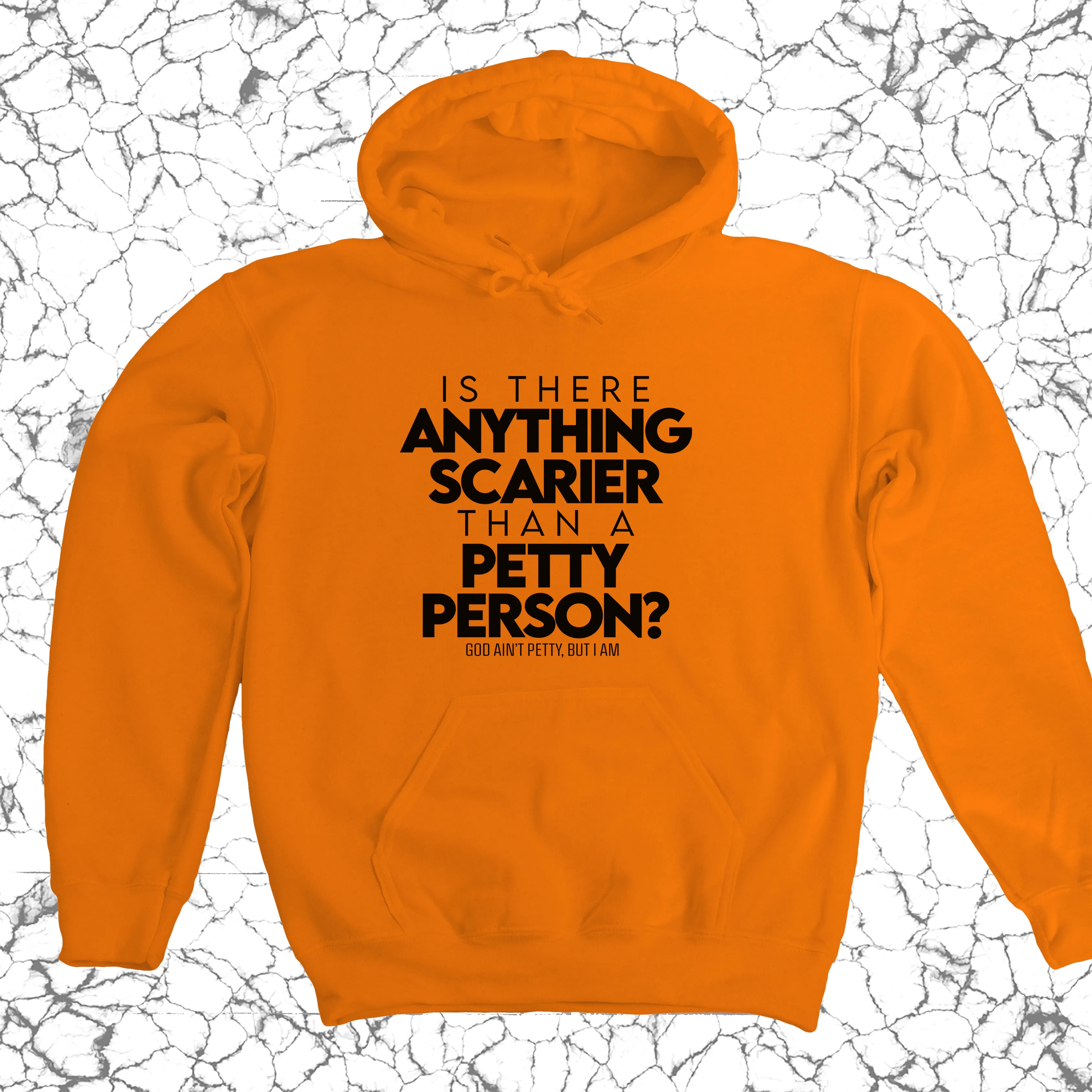 Is there anything scarier than a Petty Person Unisex Hoodie