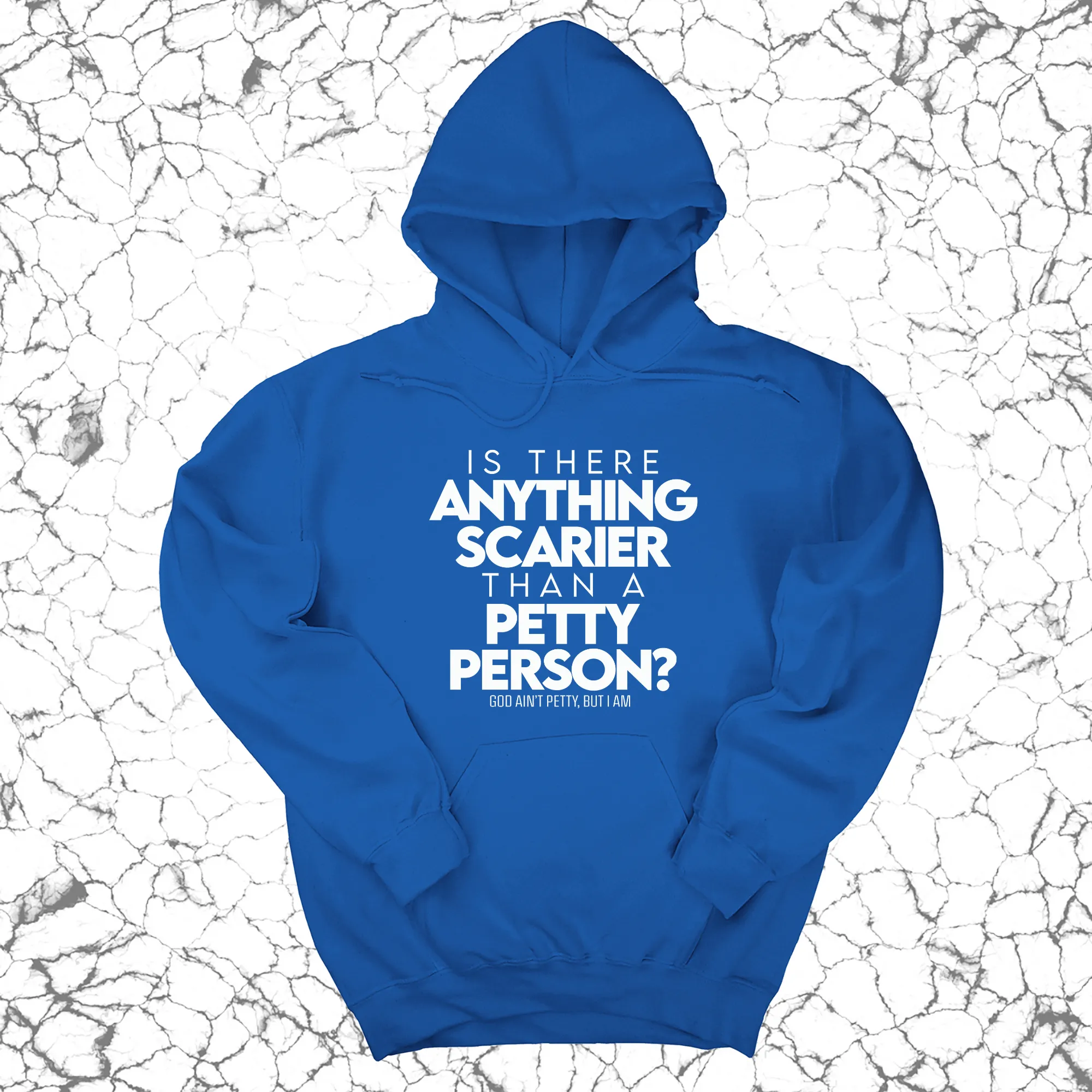 Is there anything scarier than a Petty Person Unisex Hoodie