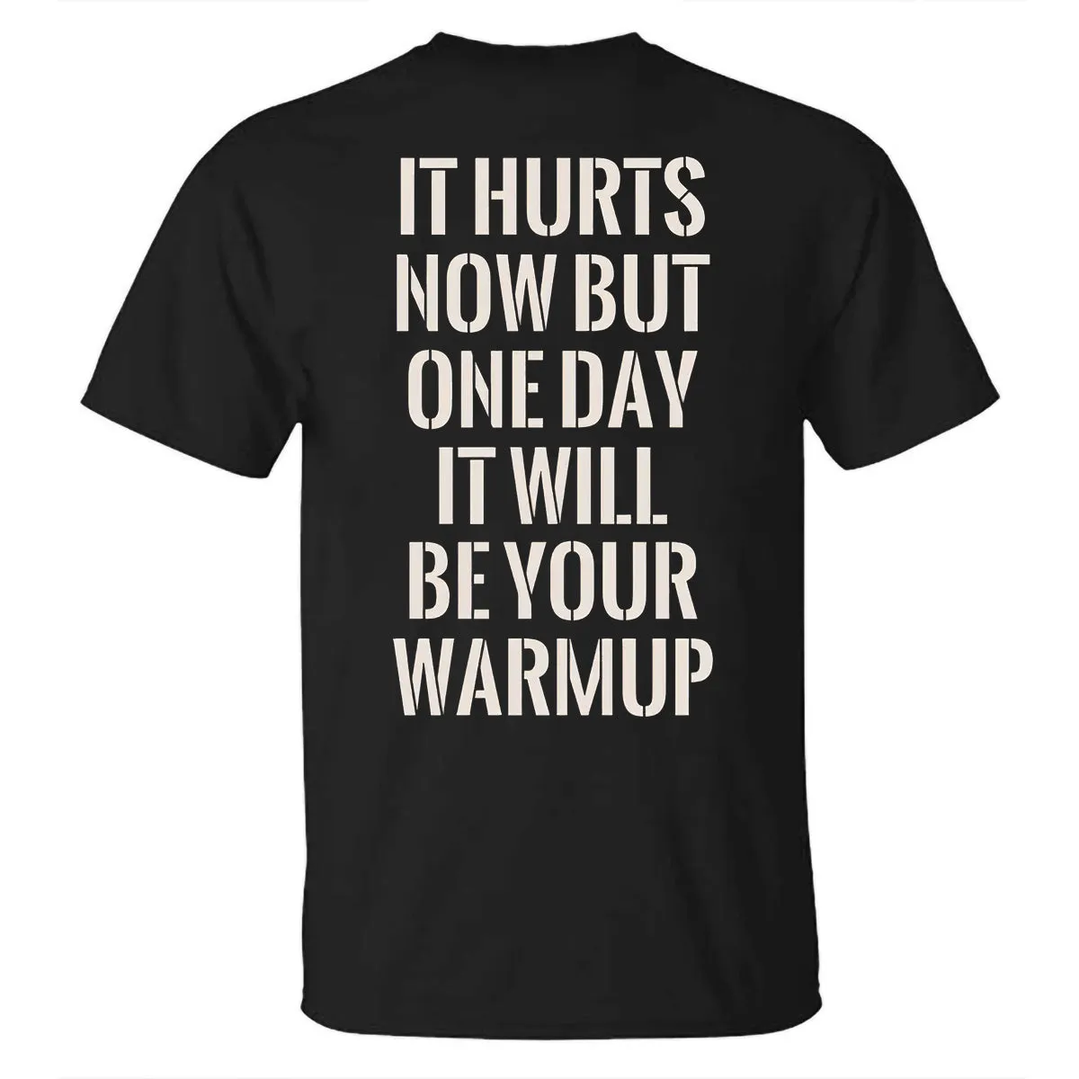 It Hurts Now But One Day It Will Be Your Warmup Printed T-shirt