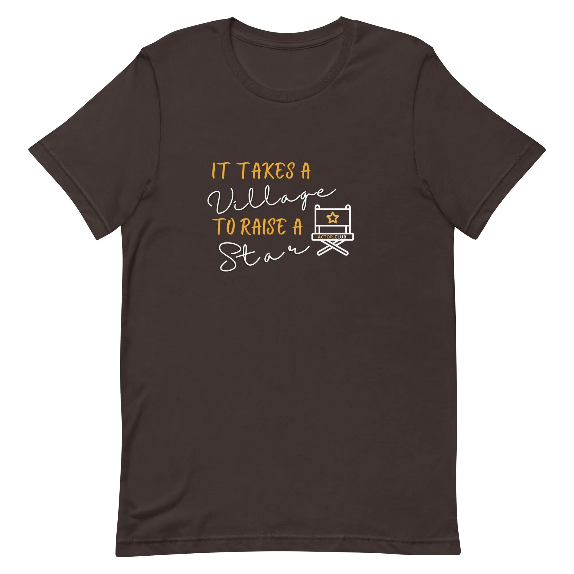 IT TAKES A VILLAGE TO RAISE A STAR Actor Entertainment Tee for Women