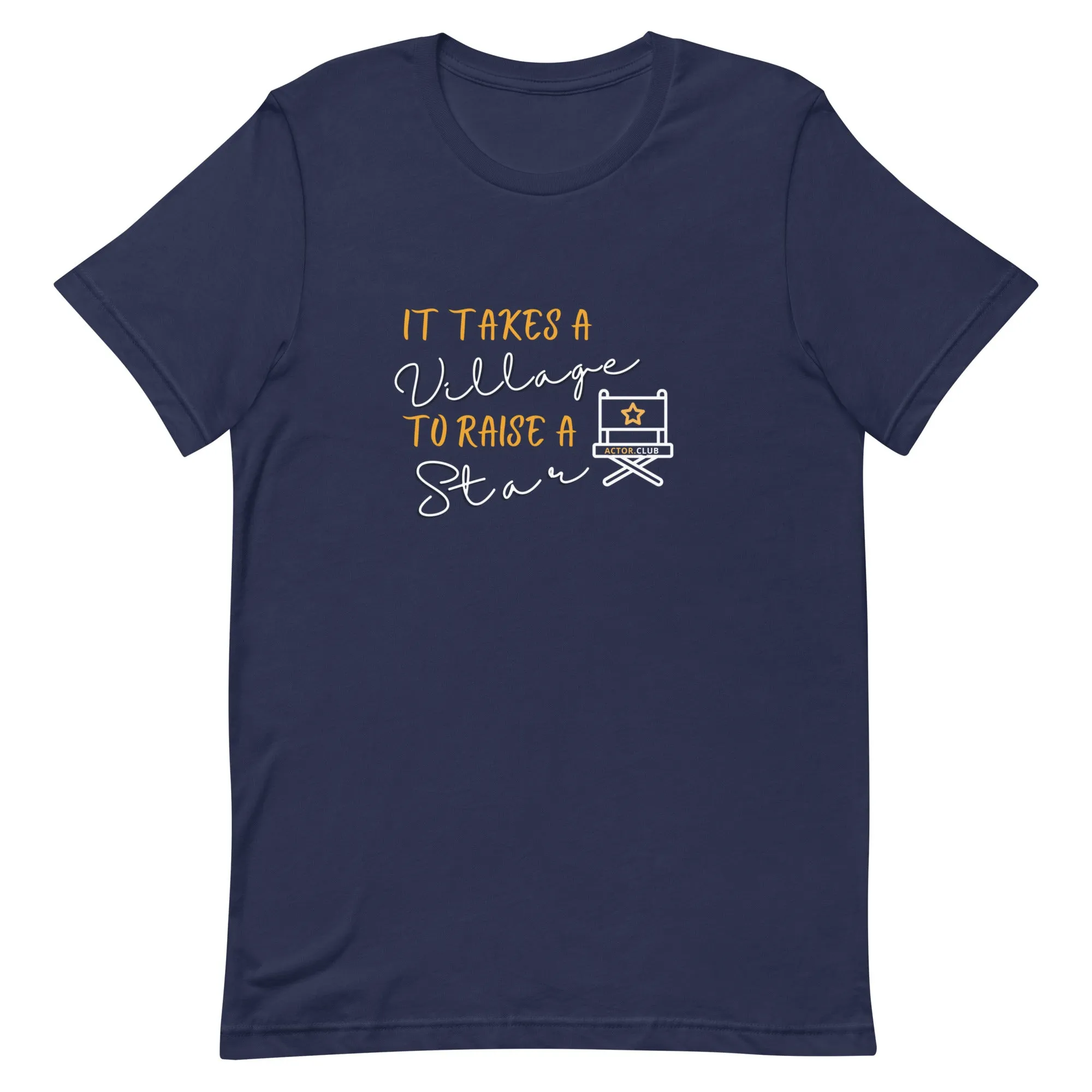 IT TAKES A VILLAGE TO RAISE A STAR Actor Entertainment Tee for Women