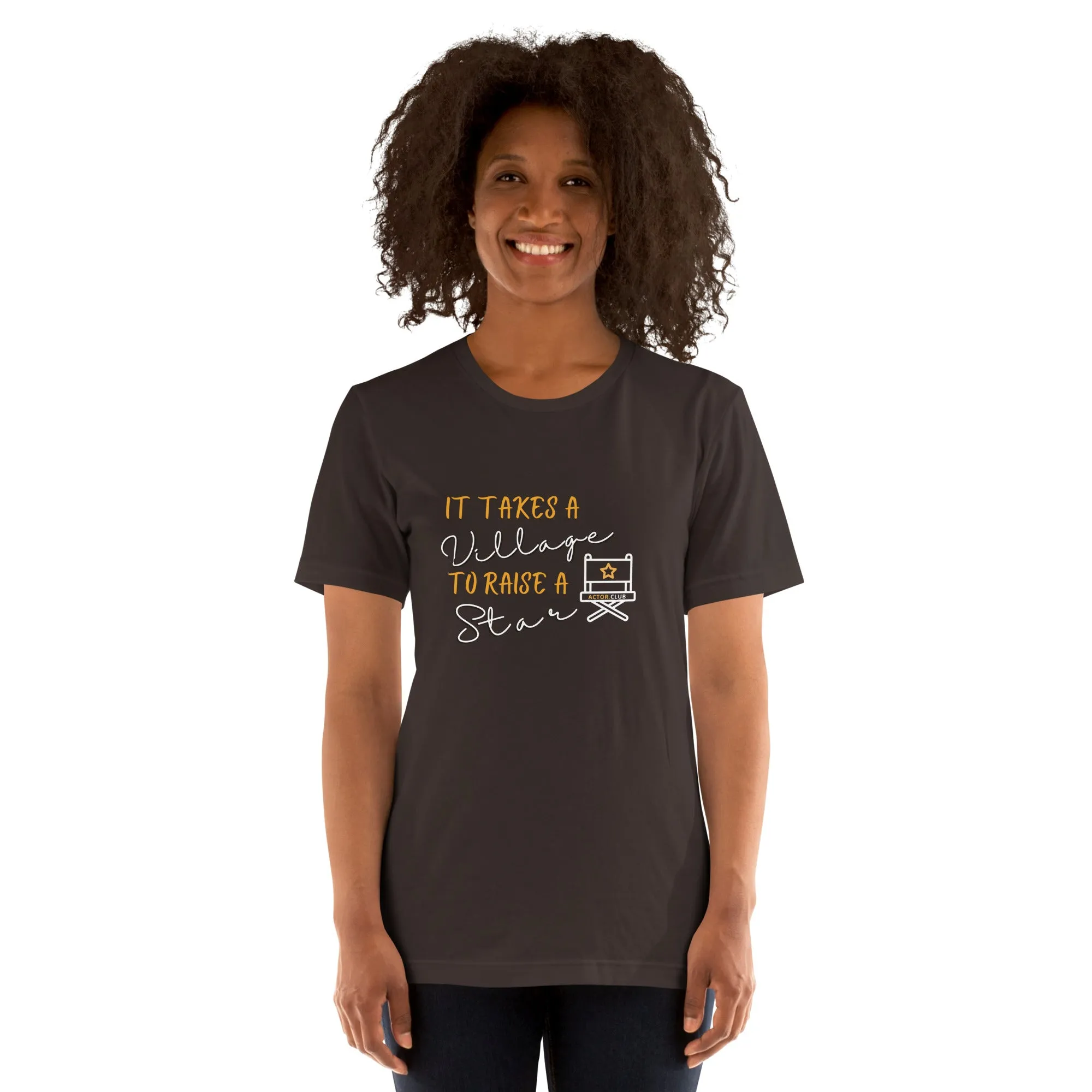 IT TAKES A VILLAGE TO RAISE A STAR Actor Entertainment Tee for Women