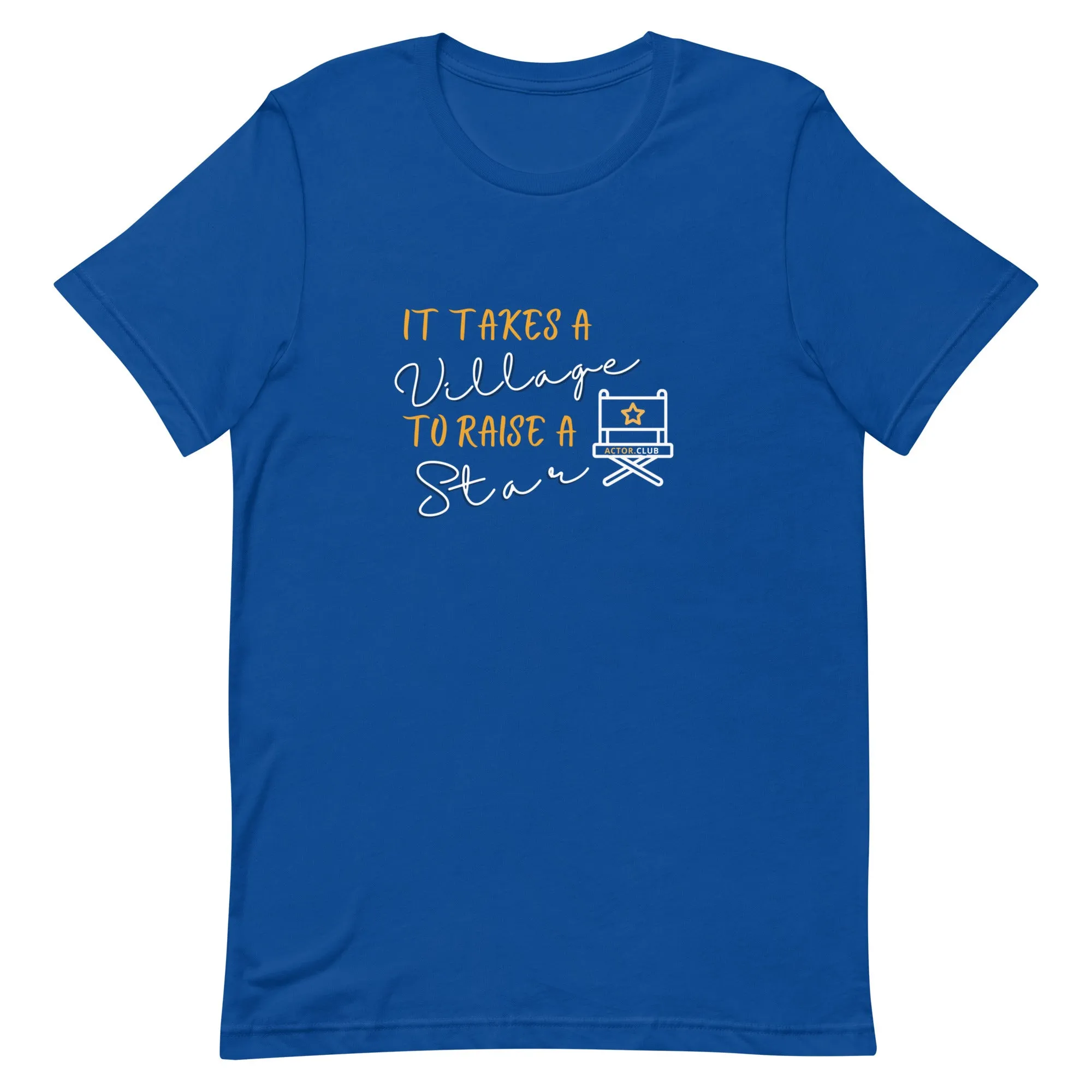 IT TAKES A VILLAGE TO RAISE A STAR Actor Entertainment Tee for Women