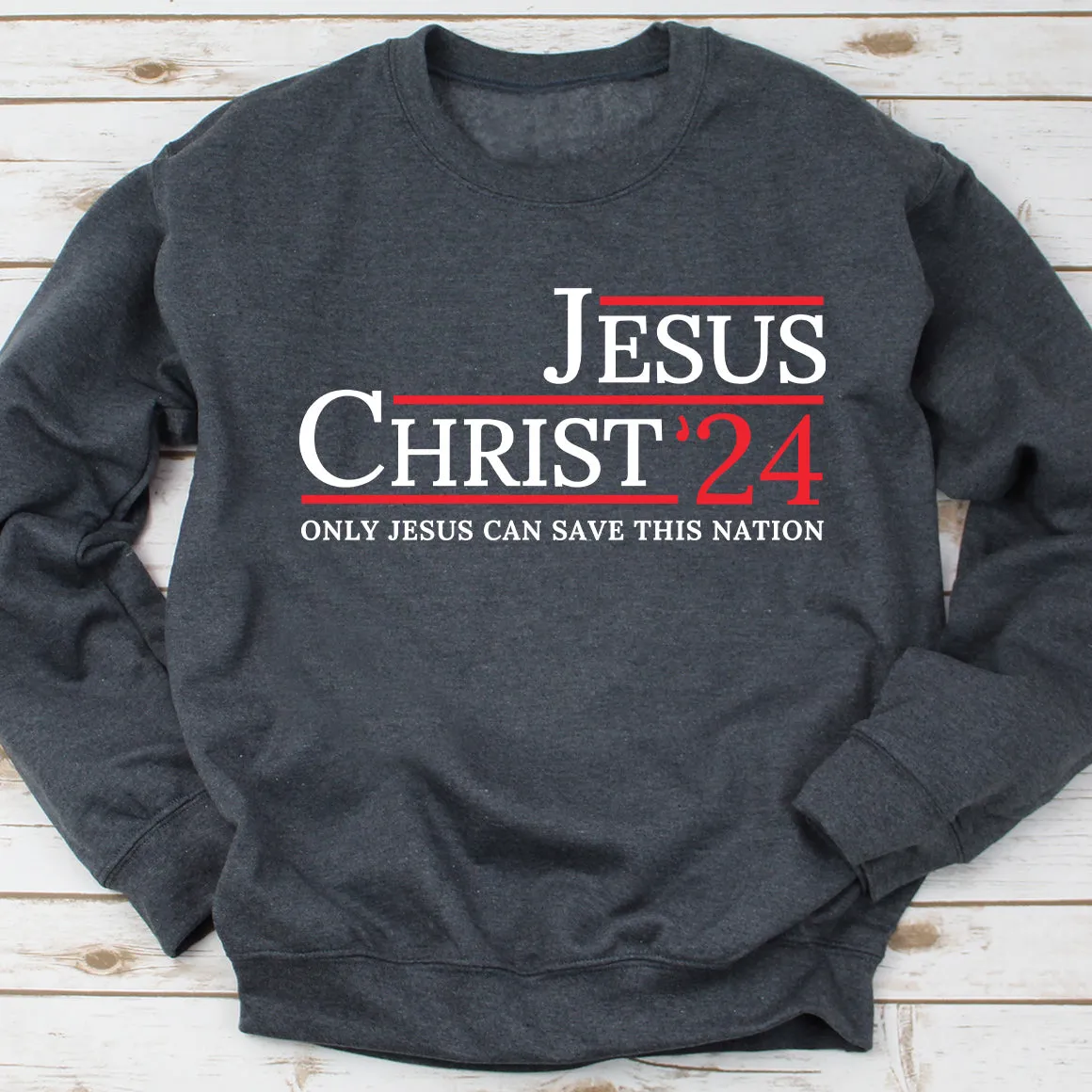 Jesus Christ '24 Sweatshirt