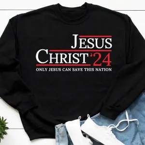 Jesus Christ '24 Sweatshirt
