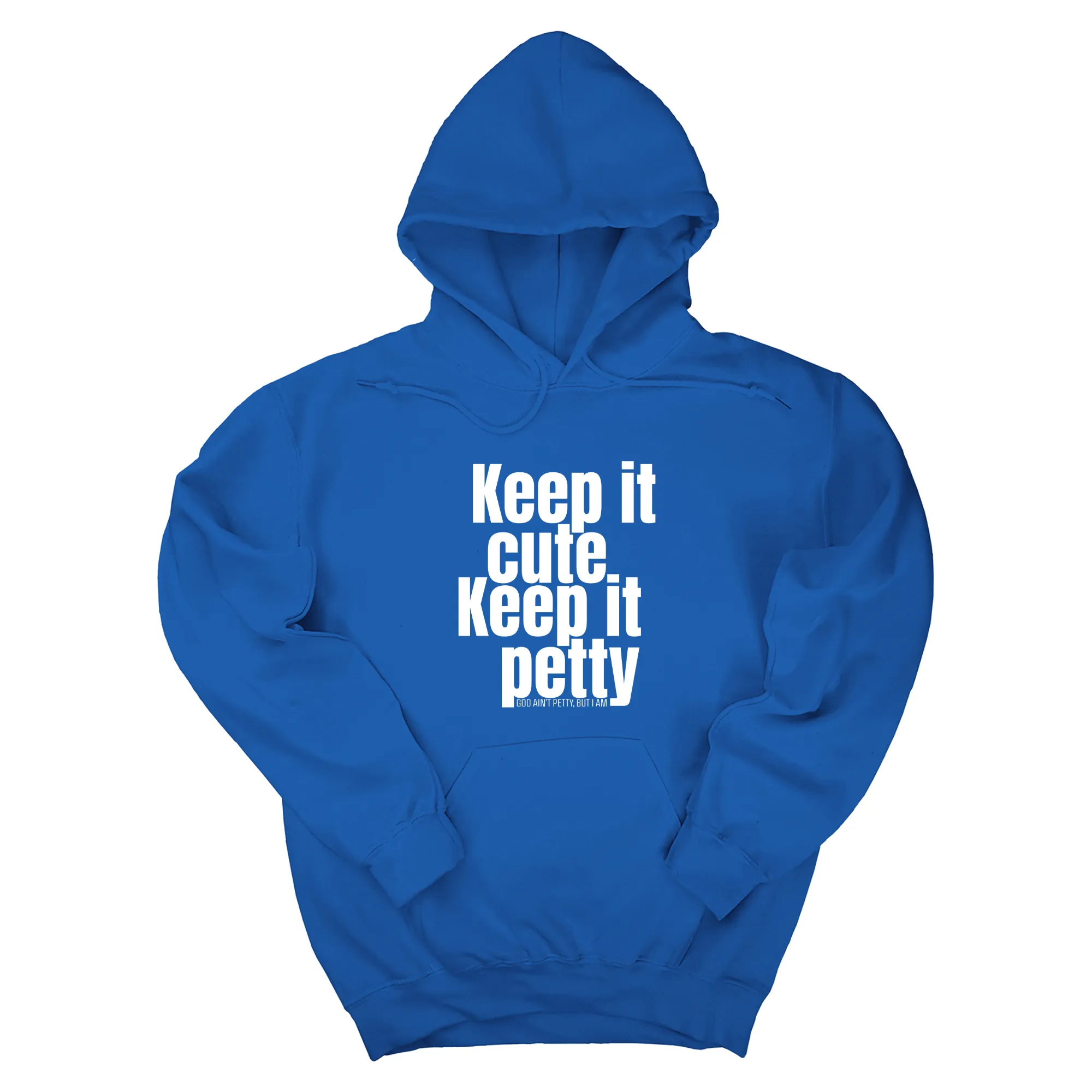 Keep It Cute, Keep It Petty Unisex Hoodie