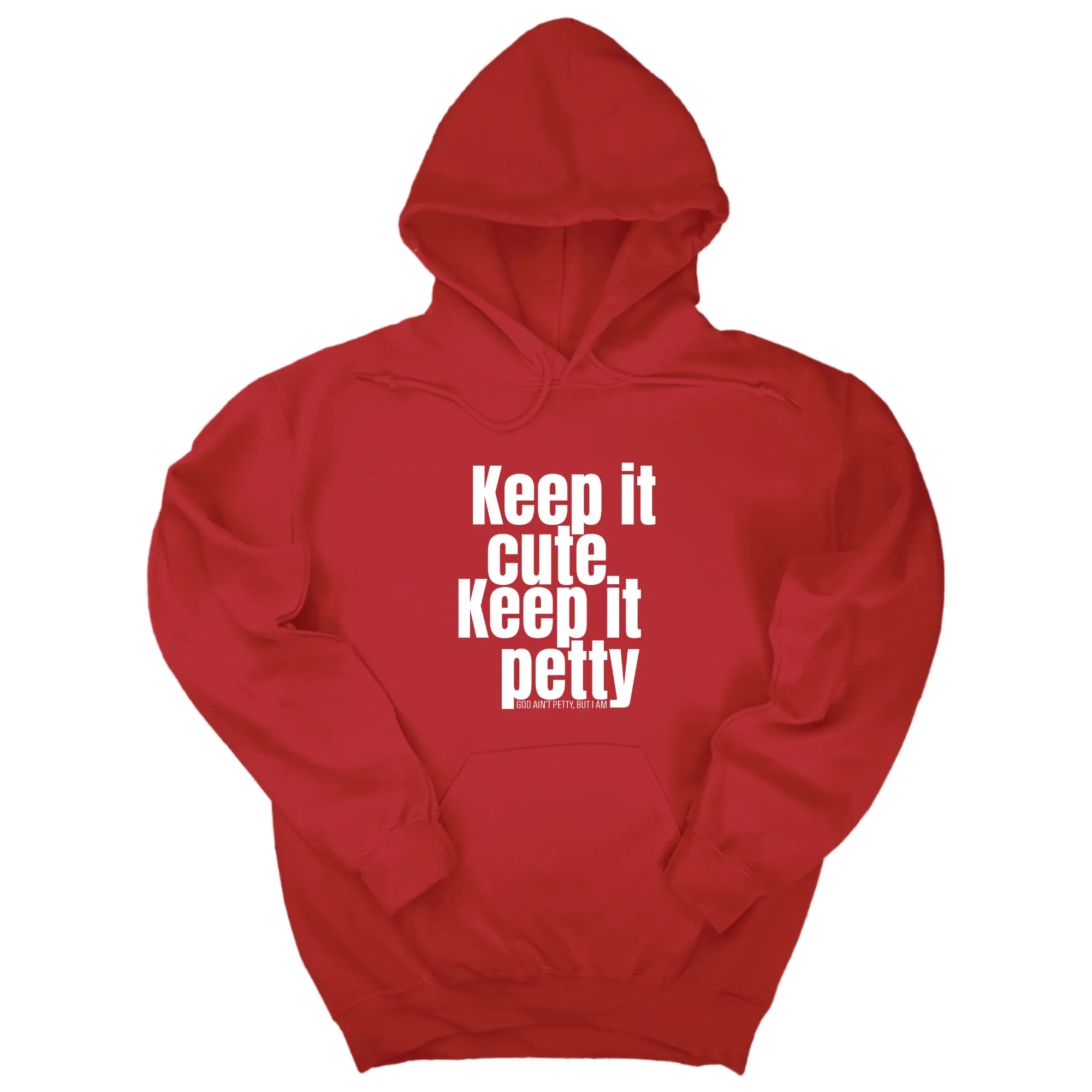 Keep It Cute, Keep It Petty Unisex Hoodie