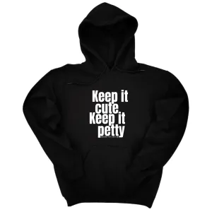 Keep It Cute, Keep It Petty Unisex Hoodie