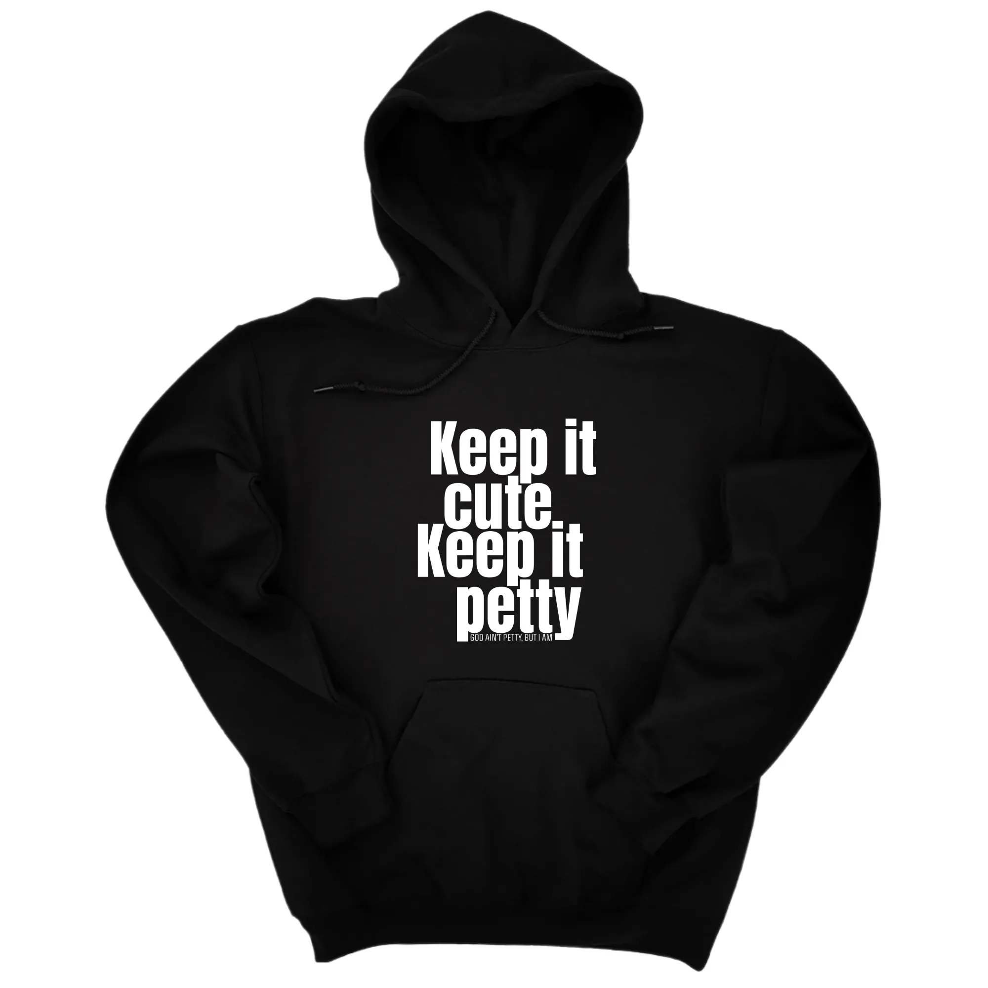 Keep It Cute, Keep It Petty Unisex Hoodie