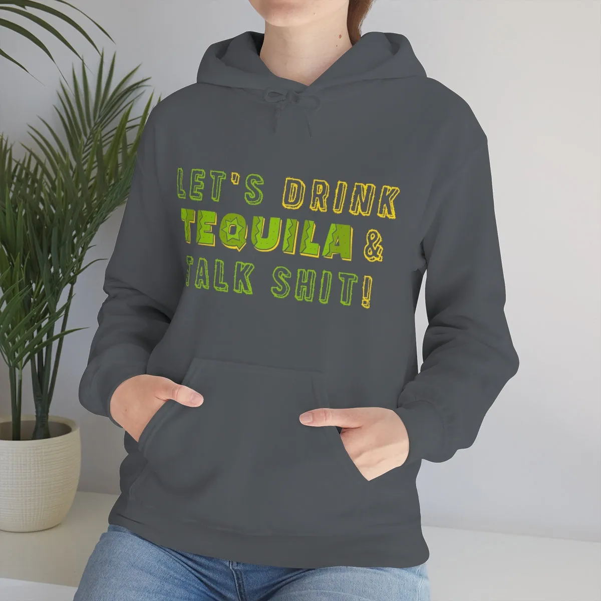 Let's Drink Tequila & Talk Shit Unisex Drinking Hoodie