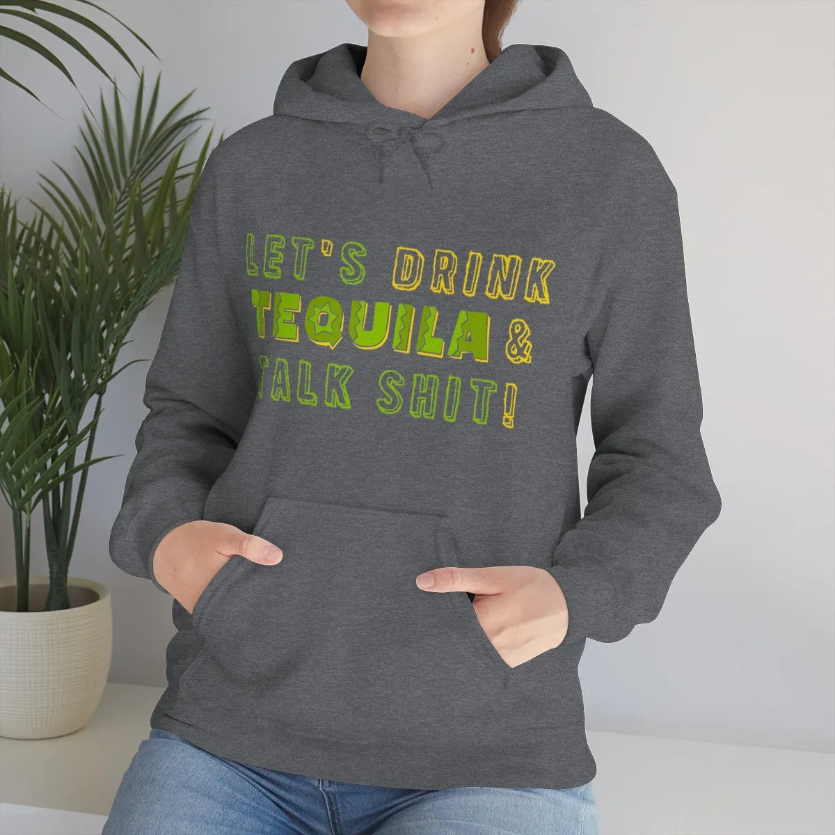 Let's Drink Tequila & Talk Shit Unisex Drinking Hoodie