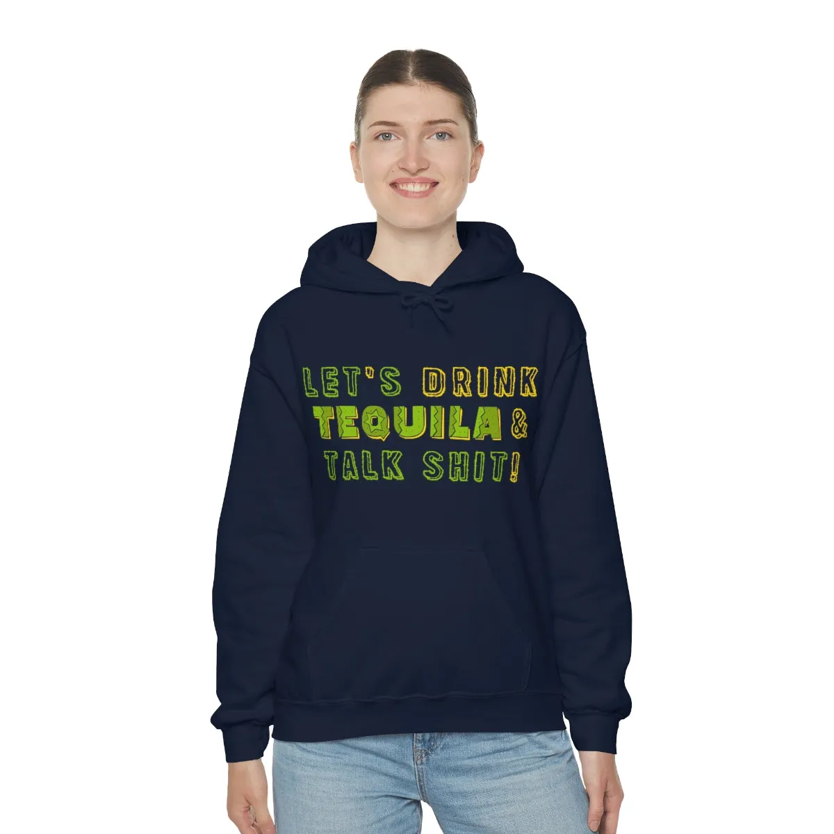 Let's Drink Tequila & Talk Shit Unisex Drinking Hoodie