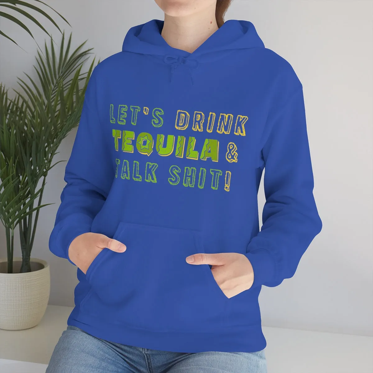 Let's Drink Tequila & Talk Shit Unisex Drinking Hoodie