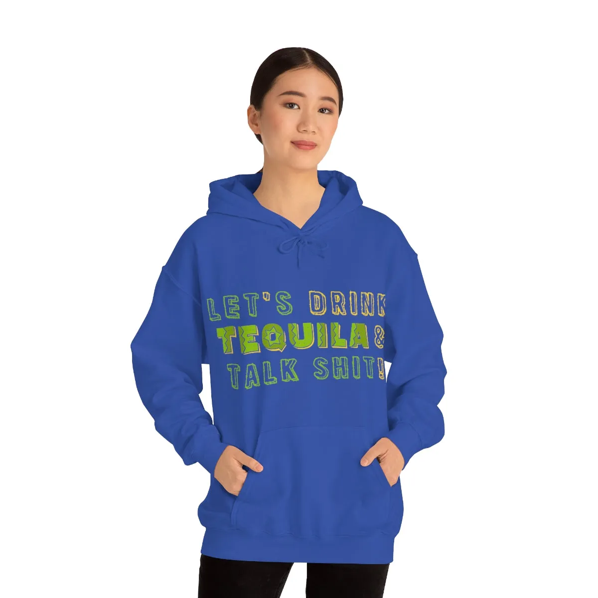 Let's Drink Tequila & Talk Shit Unisex Drinking Hoodie
