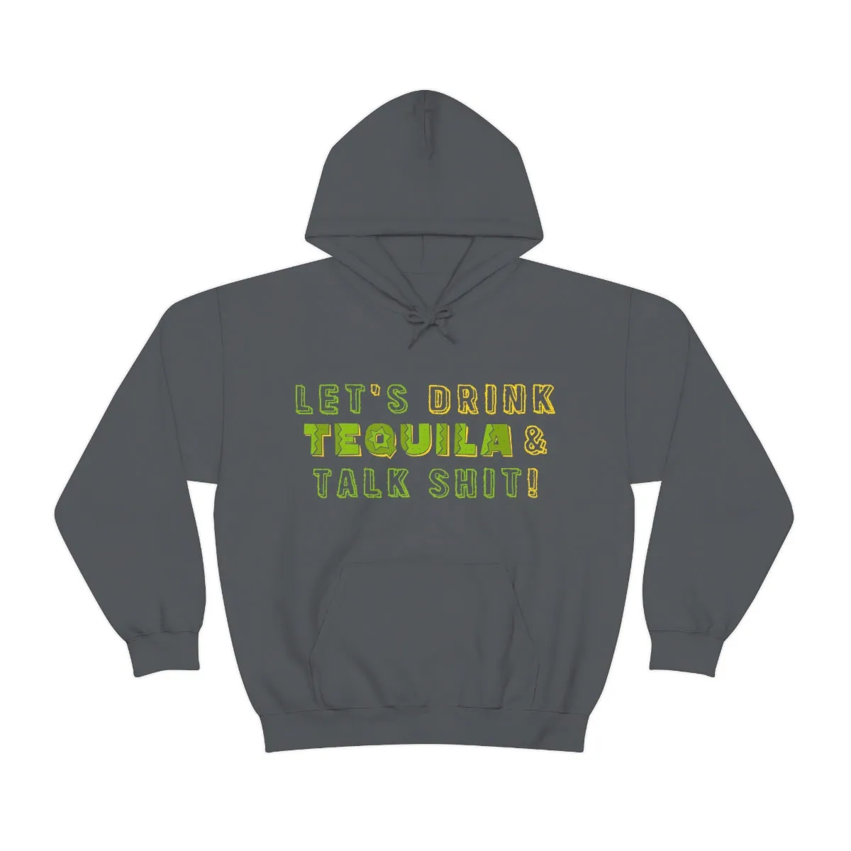 Let's Drink Tequila & Talk Shit Unisex Drinking Hoodie