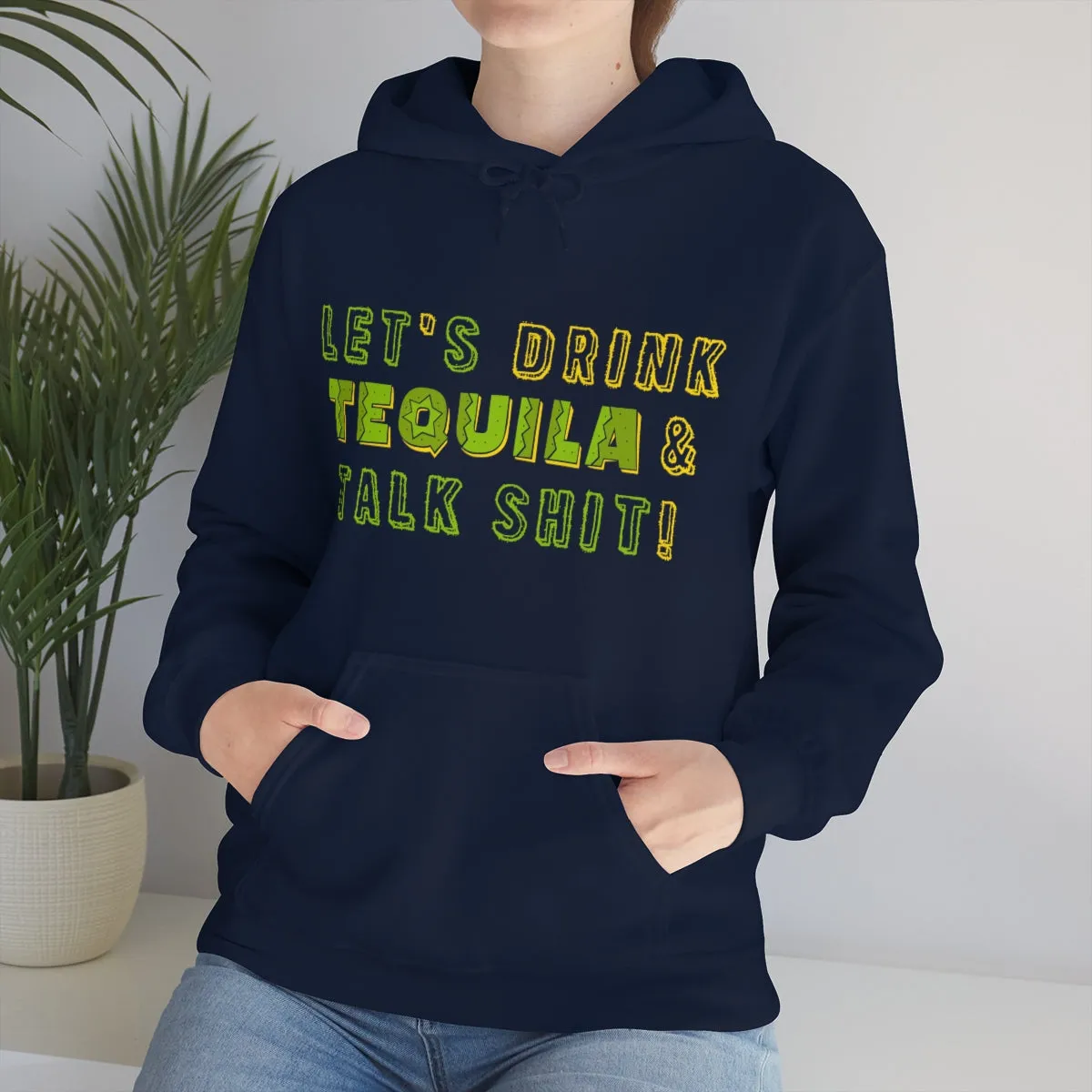 Let's Drink Tequila & Talk Shit Unisex Drinking Hoodie
