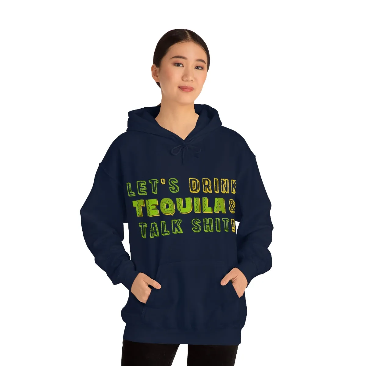 Let's Drink Tequila & Talk Shit Unisex Drinking Hoodie