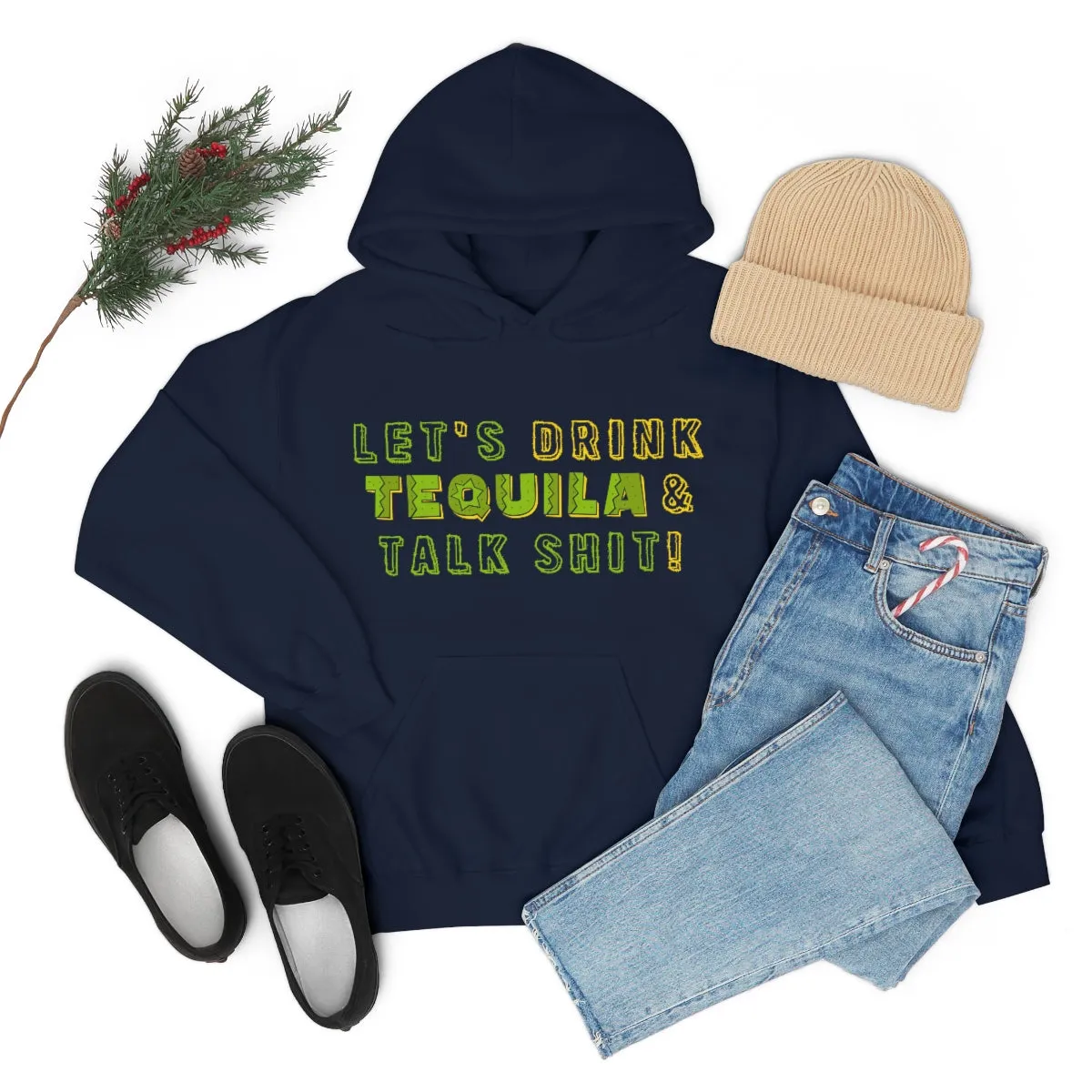 Let's Drink Tequila & Talk Shit Unisex Drinking Hoodie