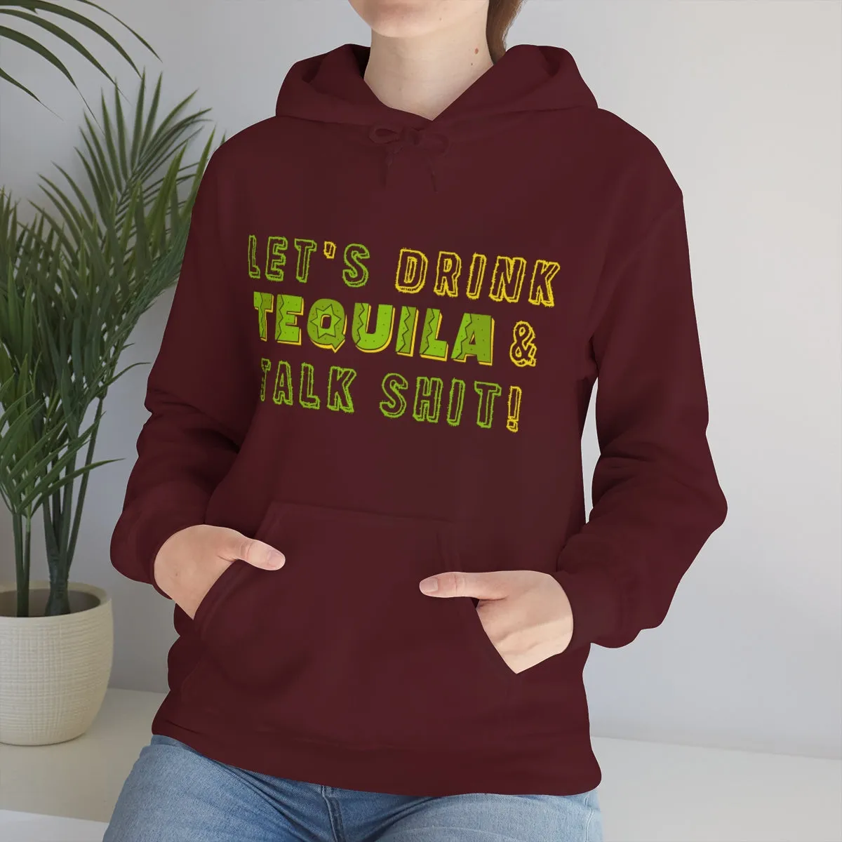 Let's Drink Tequila & Talk Shit Unisex Drinking Hoodie