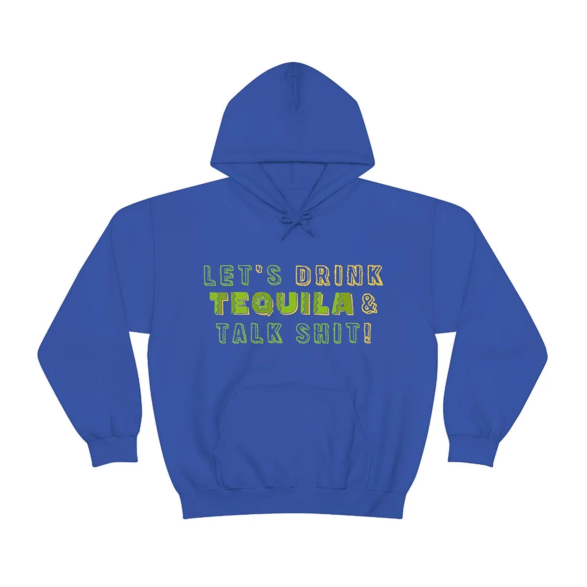 Let's Drink Tequila & Talk Shit Unisex Drinking Hoodie