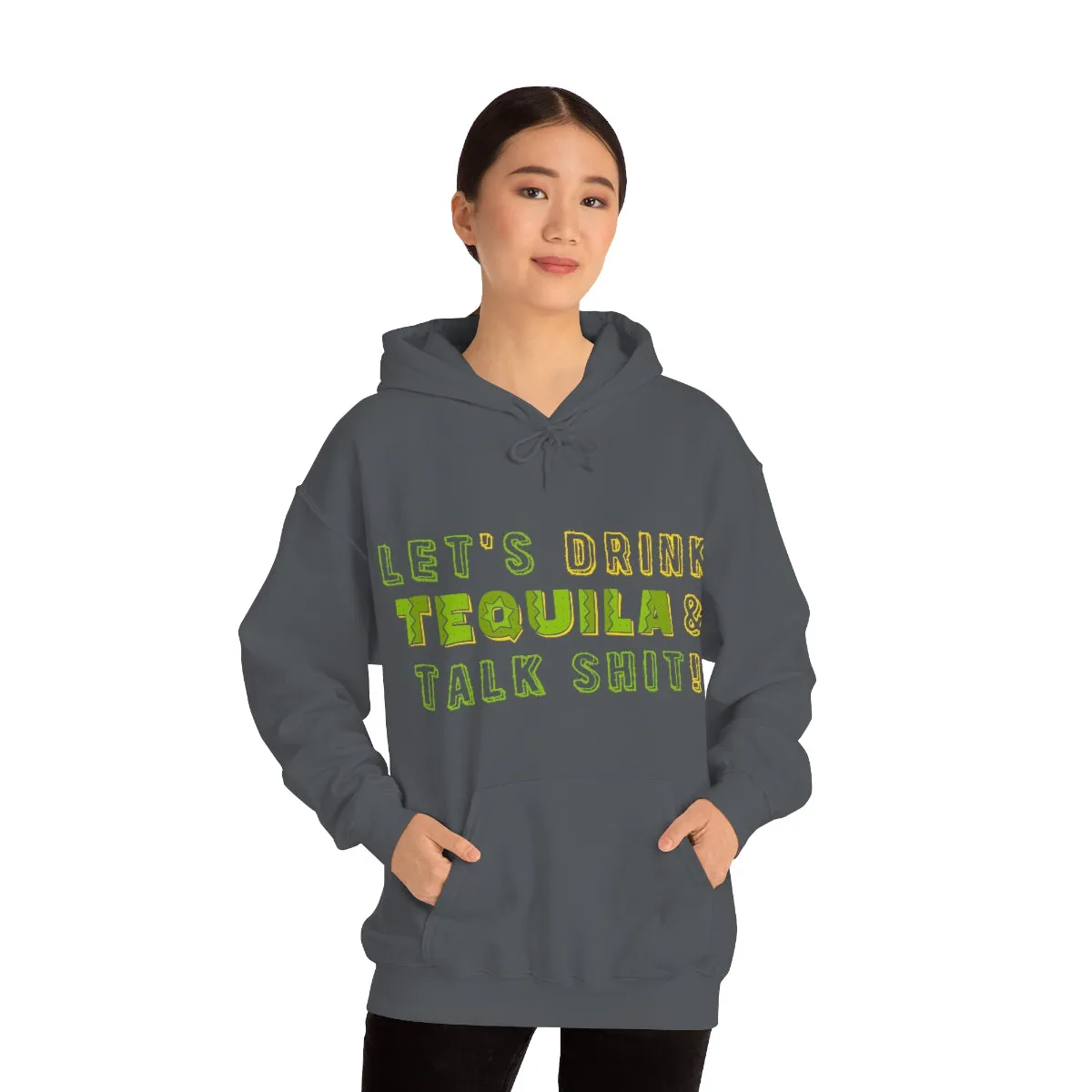 Let's Drink Tequila & Talk Shit Unisex Drinking Hoodie