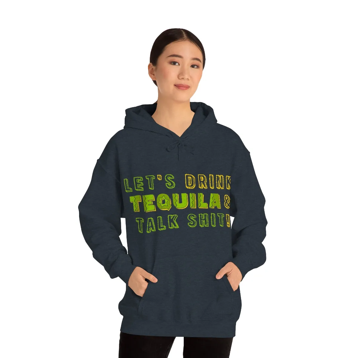 Let's Drink Tequila & Talk Shit Unisex Drinking Hoodie