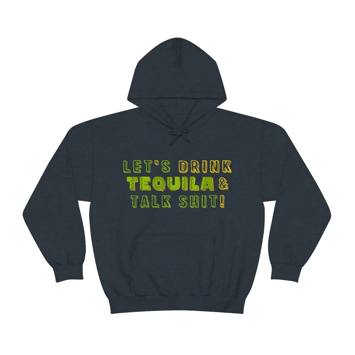 Let's Drink Tequila & Talk Shit Unisex Drinking Hoodie