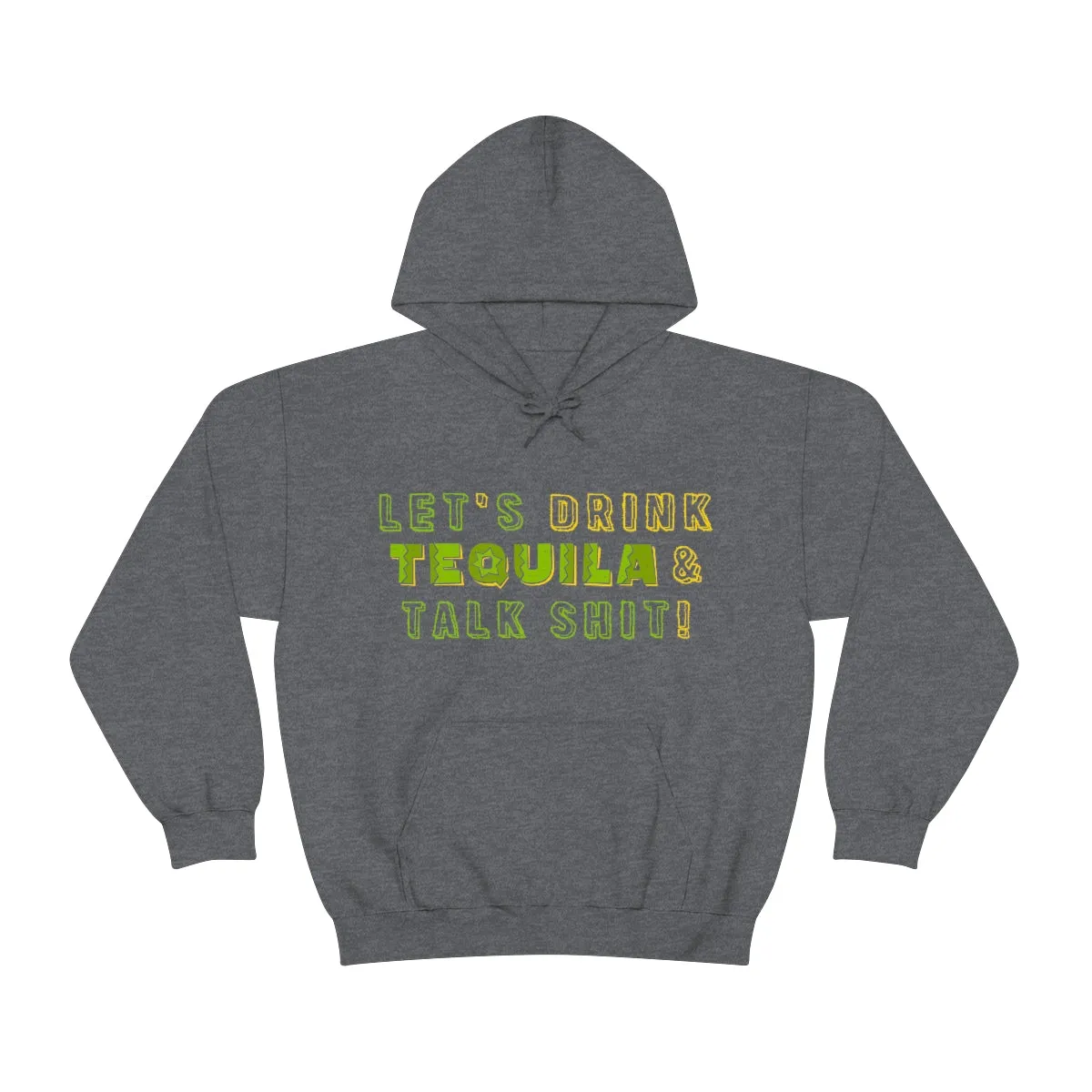 Let's Drink Tequila & Talk Shit Unisex Drinking Hoodie