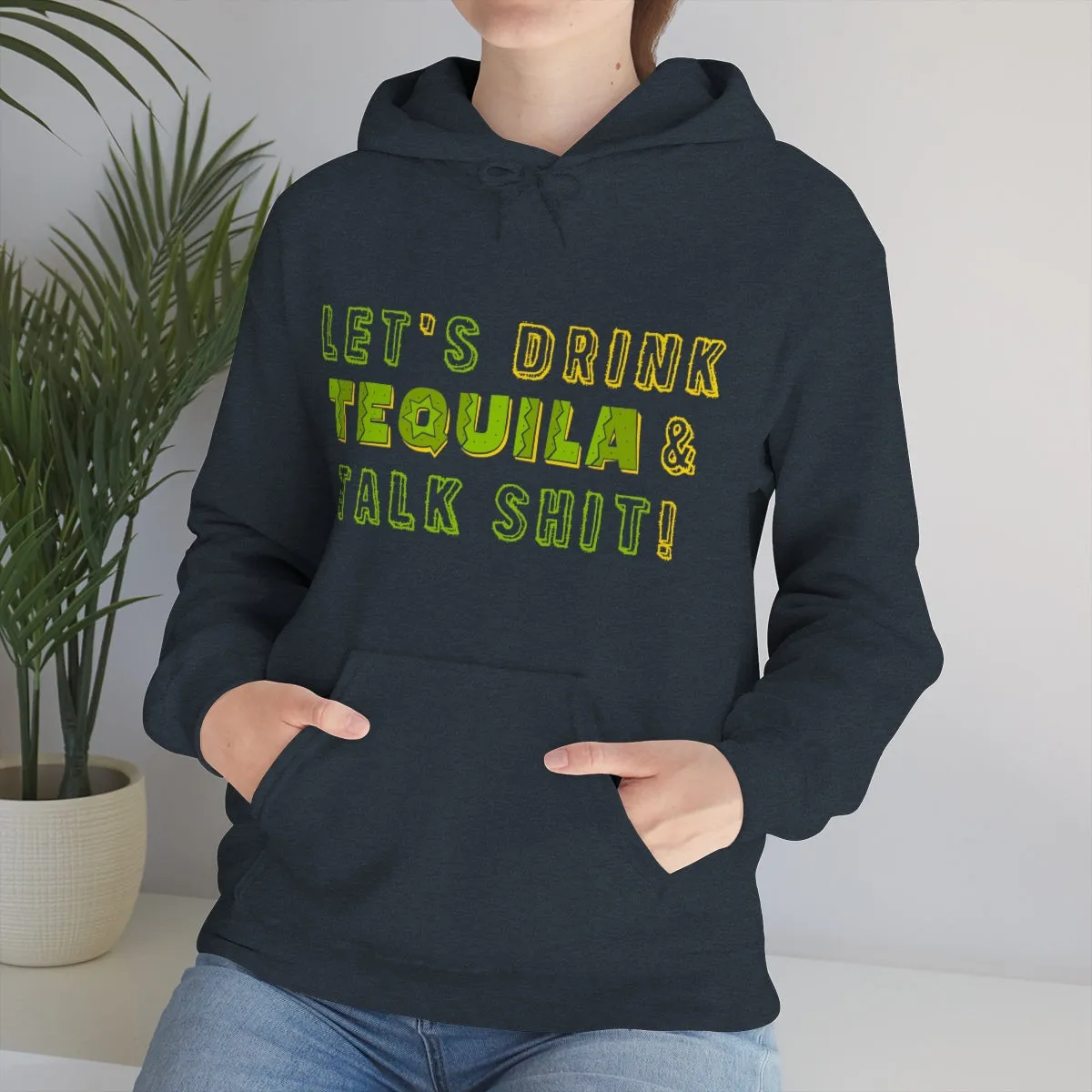 Let's Drink Tequila & Talk Shit Unisex Drinking Hoodie