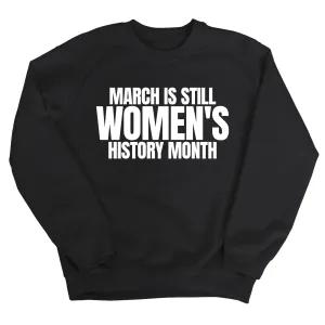 March is still Women's History Month Unisex Sweatshirt