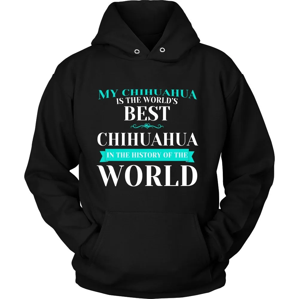My Chihuahua is the Best in the Whole World!