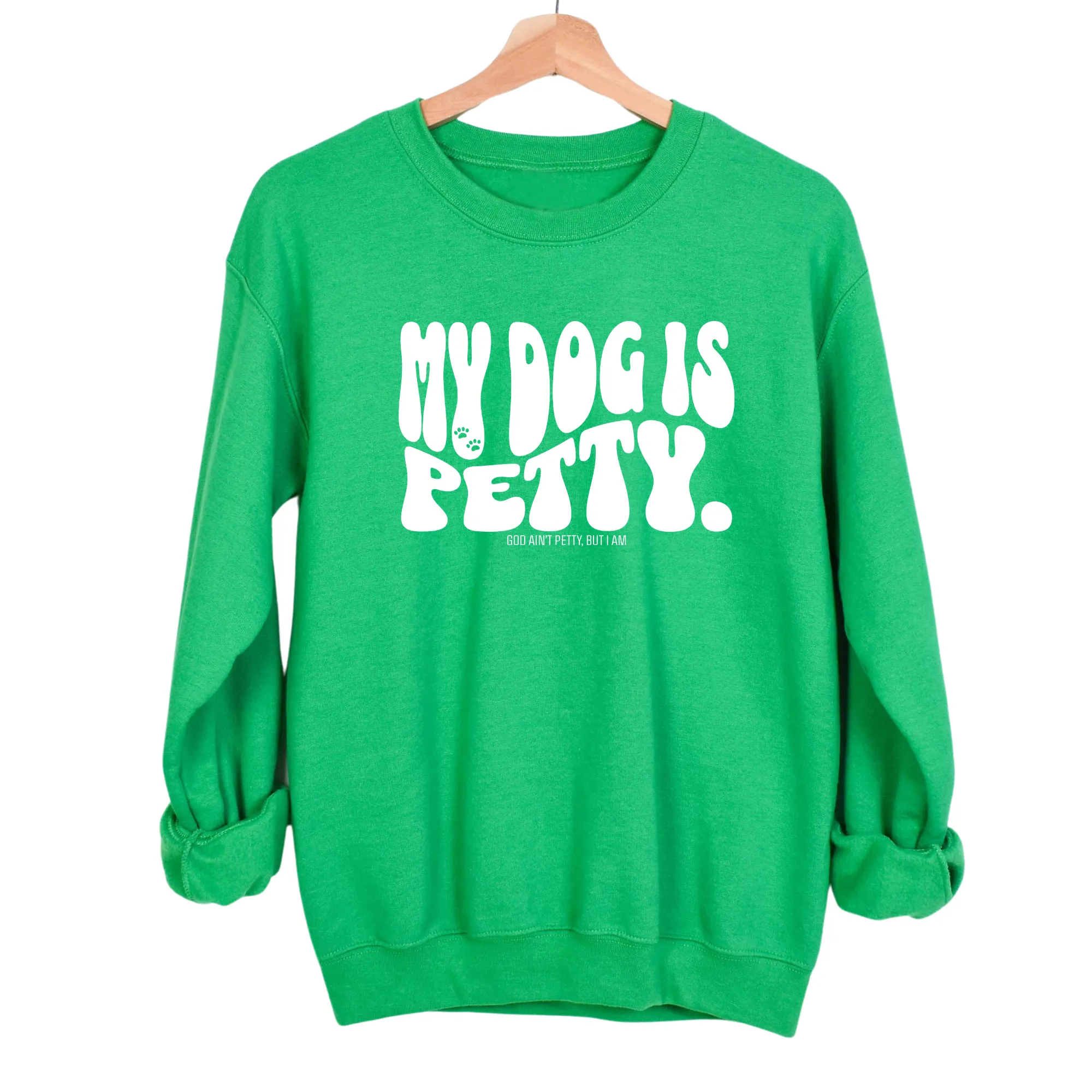 My Dog is Petty Unisex Sweatshirt