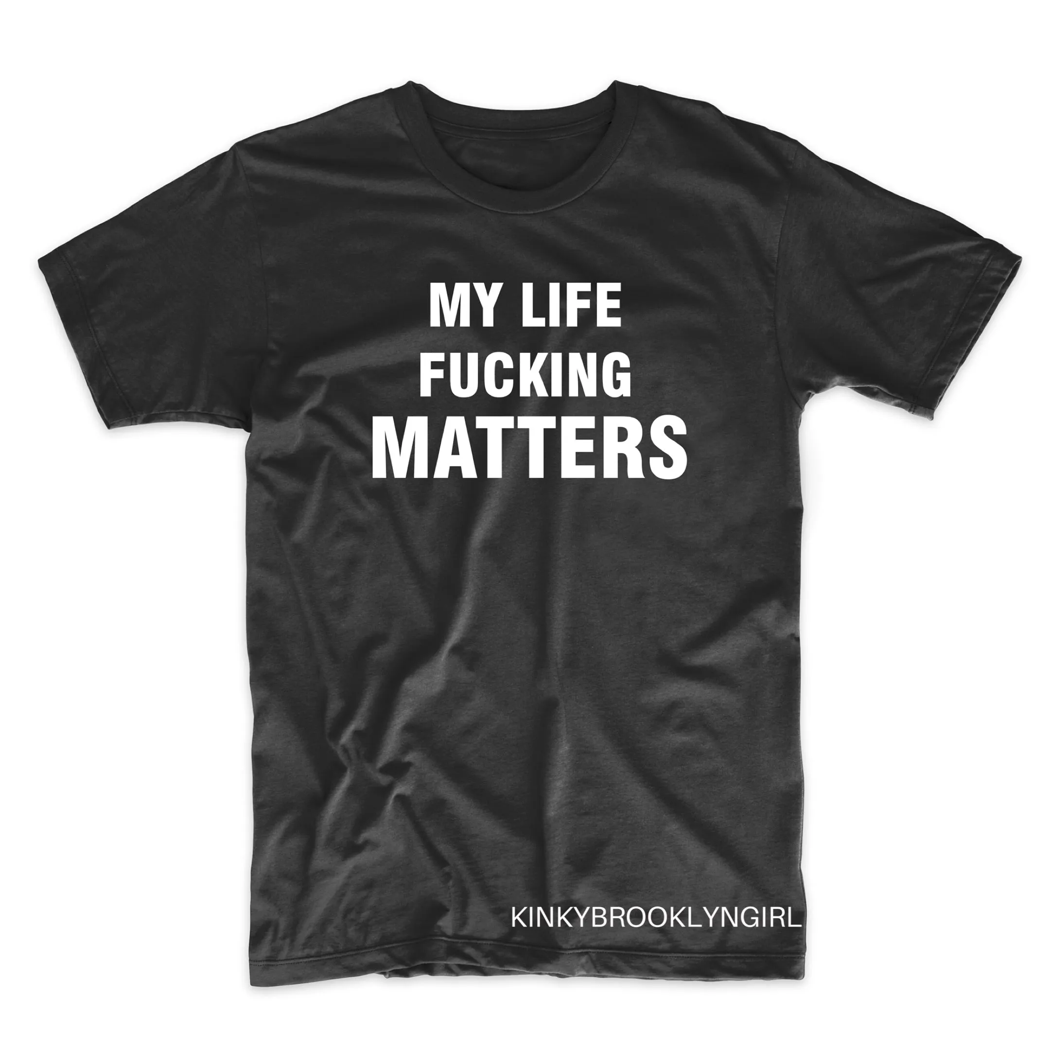 MY LIFE FUCKING MATTERS