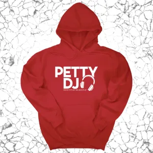 Petty DJ Unisex Hoodie (God Ain't Petty, but I Am x Wealthy Jev Collab)