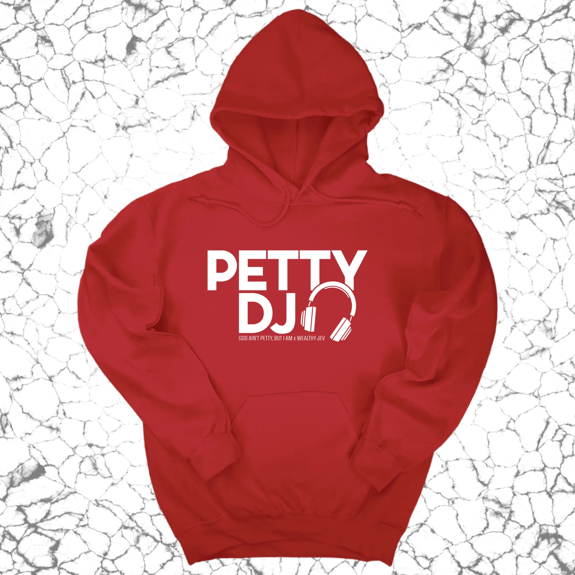 Petty DJ Unisex Hoodie (God Ain't Petty, but I Am x Wealthy Jev Collab)