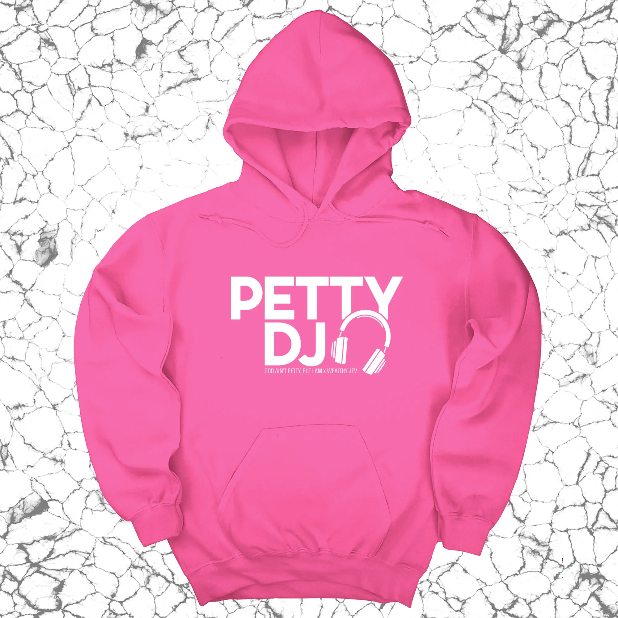 Petty DJ Unisex Hoodie (God Ain't Petty, but I Am x Wealthy Jev Collab)