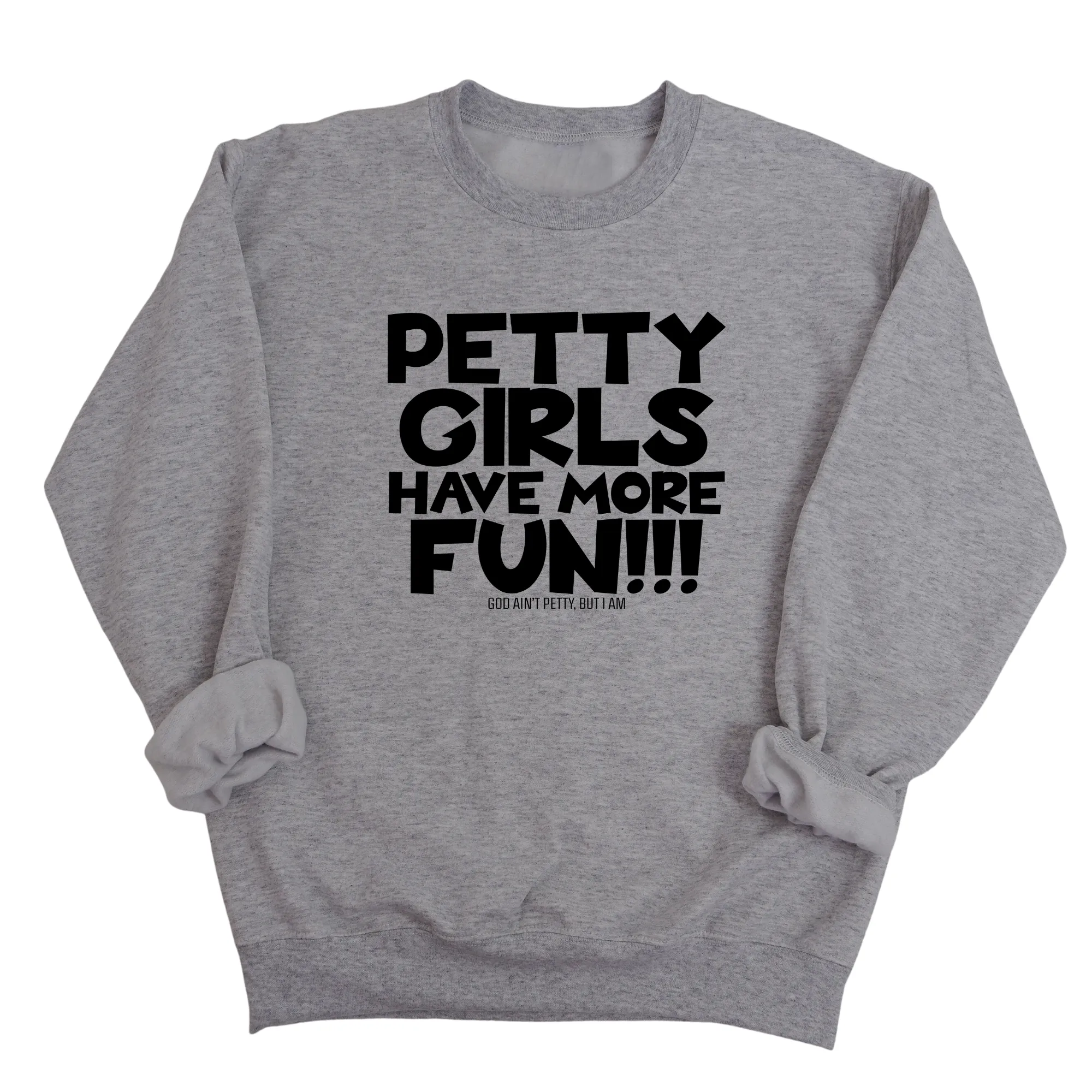 Petty Girls Have More Fun Unisex Sweatshirt